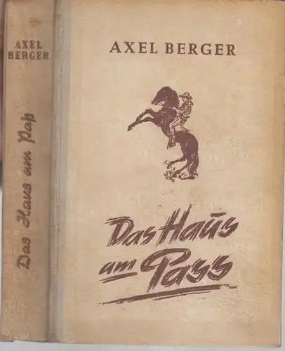 Berger, Axel: Das Haus am Pass. Wild - West Abenteuer - Roman. 
