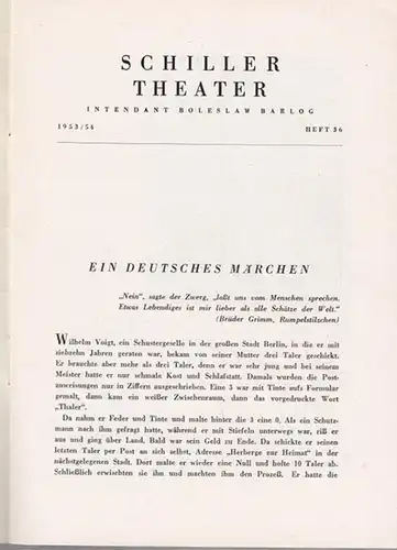 Der Hauptmann von Köpenick. Spielzeit 1953 / 1954, Heft 36. Programmhefte des Schiller Theaters Berlin. Inszenierung: Boleslaw Barlog.   Bühnenbild und Kostüme: Helmut Koniarsky.. 