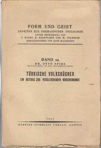 Spies, Otto: Türkische Volksbücher. Ein Beitrag zur vergleichenden Märchenkunde. ( = Form und Geist. Arbeiten zur germanischen Philologie. Band 12 ). 