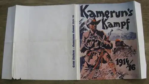 Student, Erich . - Illustrator : Erich R. Döbrich ( 1896 - 1945 ): Original-Schutzumschlag zu : Kamerun ' s Kampf 1914 / 16. 