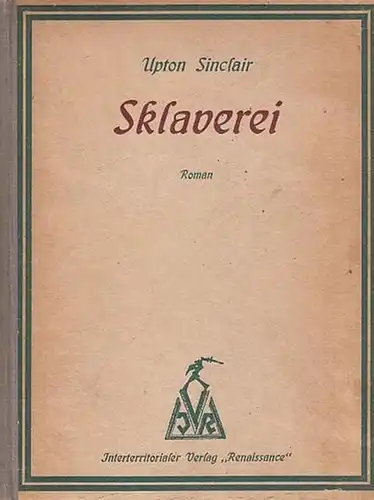 Sinclair, Upton: Skaverei. Roman. 