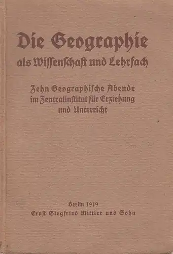Hettner, Alfred / Philippson / Meinardus, Wilhelm / Gradmann / Schlüter, O. / Krebs, Norbert / Partsch, Josef / Hassert, Kurt / Wagner, Paul /...