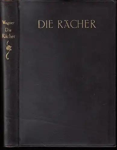 Wagner, Hermann: Die Rächer. Roman. 