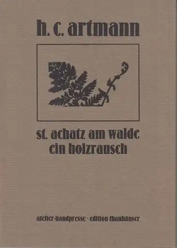 Thanhäuser, Christian (Illustr.) - H.C. Artmann (Text): st. achatz am walde - ein holzrausch. 