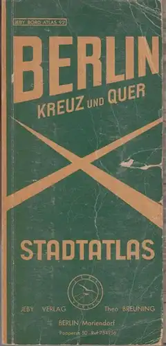 Berlin Kreuz und Quer. - Bearbeiter: Karola Winkler. - Berlin Kreuz und Quer. Jeby Bord Atlas 92. Berlin, Jeby Verlag, Theo Breuning, ohne Jahr (...