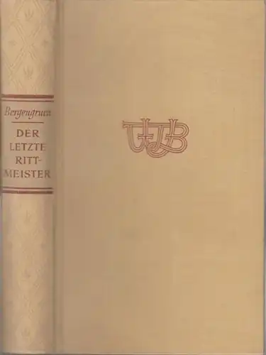 Bergengruen, Werner : Der letzte Rittmeister. Ohne Ort ( München ), Nymphenburger Verlagshandlung, 1952. 8°. Gelbes Original-Leinen mit rot gedruckten Einbandtiteln. Der Einband ist etwas...