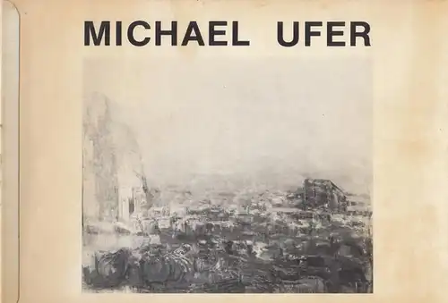 Ufer, Michael. - Thiel, Michael ( Geleitwort ): Michael Ufer. 