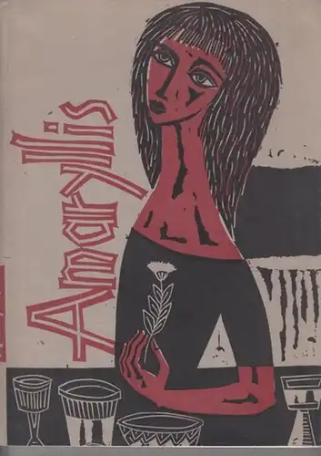 Amaryllis - Neue Frauenlyrik. Ausgewählt von Kurt Rüdiger. Mit Original-Linolschnitten von Fritz Möser