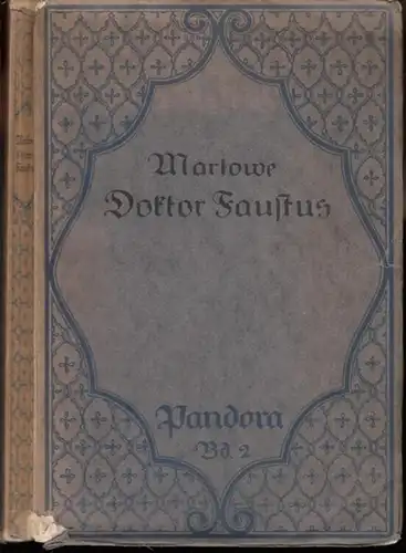 Marlowe, Christoph. - Übersetzung: Wilhelm Müller. - Vorrede : Ludwig Achim von Arnim. - Hrsg.: B. Badt: Doktor Faustus. Tragödie. ( Reihe Pandora, Band 2 ). 