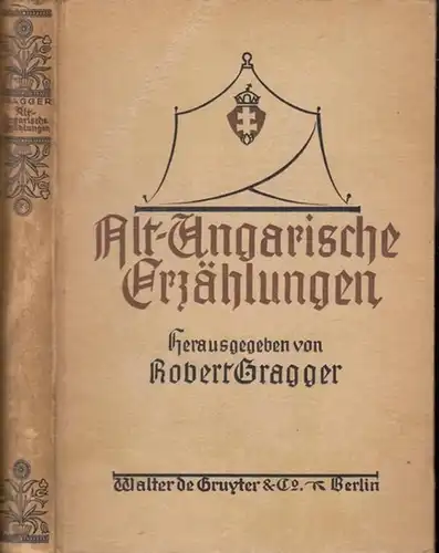 Gragger, Robert (Auswahl und Übersetzung ): Altungarische Erzählungen. 