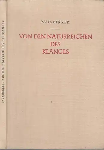 Bekker, Paul: Von den Naturreichen des Klanges. Grundriss einer Phänomenologie der Musik. 