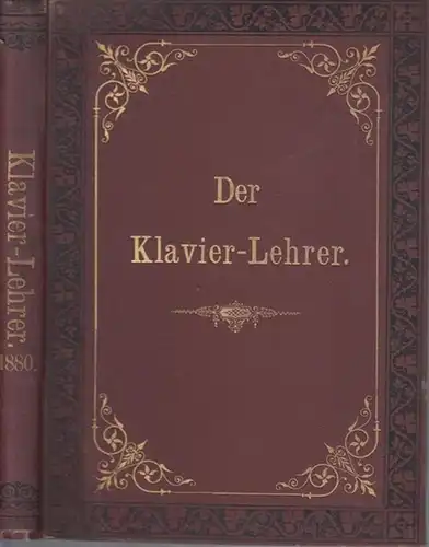 Klavierlehrer, Der. - Emil Breslaur (Hrsg.): Der Klavier - Lehrer. Dritter ( 3. ) Jahrgang 1880. No. 1 - 24 Musik - paedagogische Zeitschrift. 