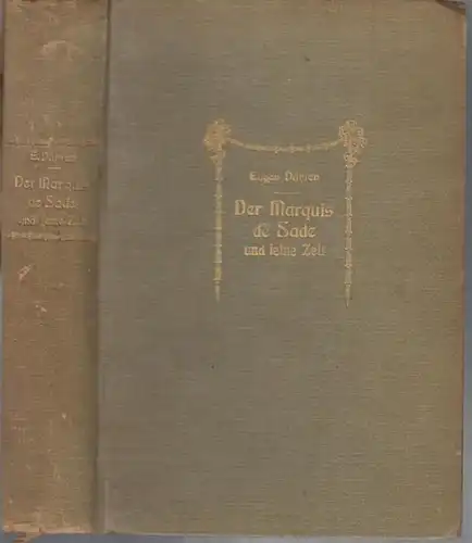 Dühren, Eugen ( d. i. Iwan Bloch ): Der Marquis de Sade und seine Zeit. Ein Beitrag zur Kultur- und Sittengeschichte des 18. Jahrhunderts. Mit...