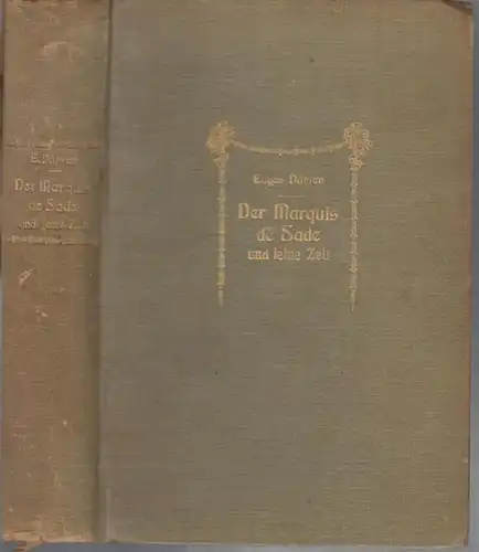 Dühren, Eugen ( d. i. Iwan Bloch ): Der Marquis de Sade und seine Zeit. Ein Beitrag zur Kultur  und Sittengeschichte des 18. Jahrhunderts.. 