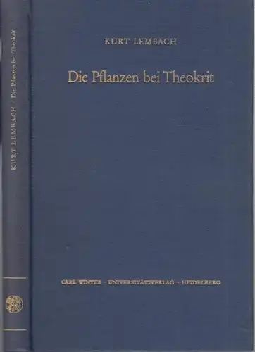 Lembach, Kurt: Die Pflanzen bei Theokrit. (= Bibliothek der klassischen Altertumswissenschaften, Neue Folge, 2. Reihe, Band 37). 