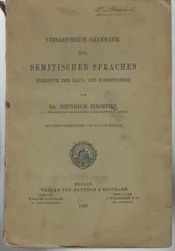 Zimmern, Heinrich: Vergleichende Grammatik der semitischen Sprachen. Elemente der Laut- und Formenlehre. Mit einer Schrifttafel von Julius Euting. 