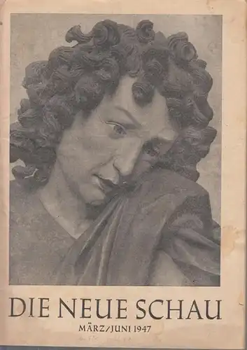 Neue Schau, Die.   Martin, Bernhard (Hrsg.): Die neue Schau. 8. Jahrgang 1947, Heft 2 ( März / Juni ). Monatsschrift für das kulturelle.. 