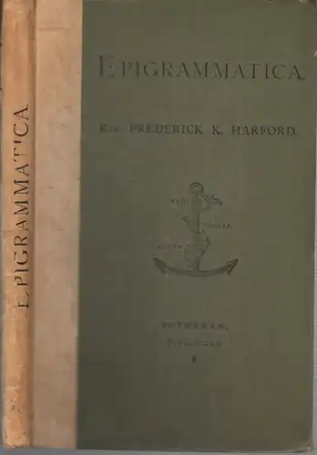 Harford, Frederick Kill: Epigrammatica. Seroius, semi - seroius, and divertive. 