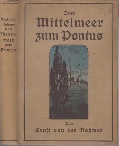 Nahmer, Ernst von der: Vom Mittelmeer zum Pontus. 