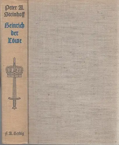 Steinhoff, Peter A: Heinrich der Löwe - Der Roman seines Jahrhunderts. 