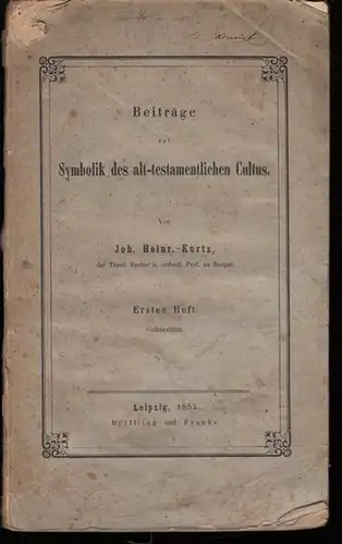 Kurtz, Joh. Heinr: Beiträge zur Symbolik des alt - testamentlichen Cultus. Erstes ( 1. ) Heft : Cultusstätte. ( Abdruck aus der Zeitschrift für die gesammte Lutherische Theologie von Rudelbach und Guericke ). 