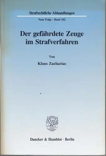 Zacharias, Klaus: Der gefährdete Zeuge im Strafverfahren ( = Strafrechtliche Abhandlungen, Neue Folge, Band 102 ). 