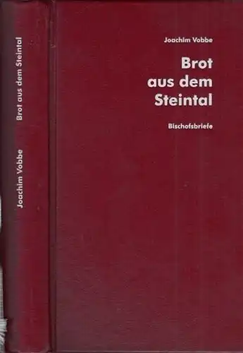 Vobbe, Joachim: Brot aus dem Steintal - Bischofsbriefe. 