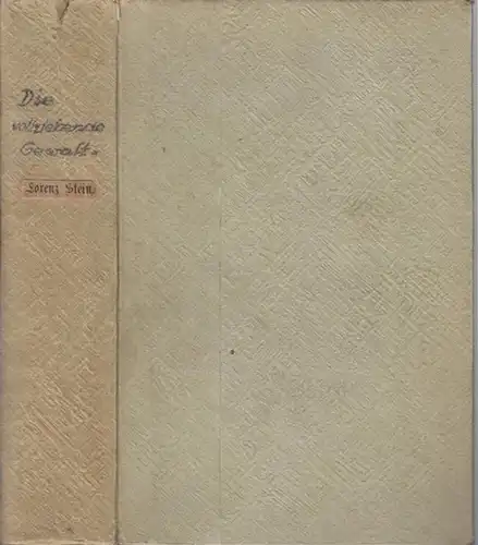 Stein, Lorenz: Die vollziehende Gewalt. 2 Teile in einem Band: 1) Allgemeiner Theil. Das verfassungsmäßige Verwaltungsrecht. Besonderer Theil. Erstes Gebiet. Die Regierung und das verfassungsmäßige.. 