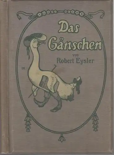 Eysler, Robert . - ( Illustrationen von Franz Christophe ): Das Gänschen und andere lieblose Gedichte. ( = Bunte Brettl- und Theaterbibliothek, XIV, Serie B, Band II ). 