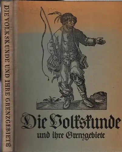 Volkskunde.  Johannes Bolte, Hans Fehr, Wilhelm Fraenger, Arthur Haberlandt, Michael Haberlandt, Eberhard Frh. V. Künßberg, Lutz Mackensen, Hans Naumann, Robert Petsch: Die Volkskunde und.. 