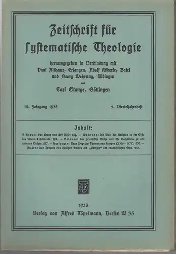 Zeitschrift für systematische Theologie     Stange, Carl (Göttingen).   Paul Althaus / Georg Wehrung / Dem. S. Balanos / Justus Hashagen.. 