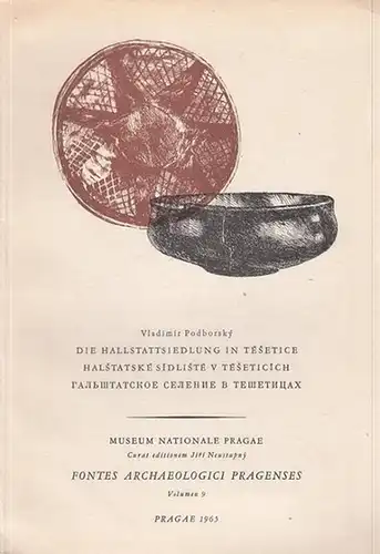 Podborsky, Vladimir: Die Hallstattsiedlung in Tesetice - Halstatske Sidliste V Teseticich. (Museum Nationale Pragae - Fontes Archaeologici Pragenses - Curat editionem Jiri Neustupny, Volumen 9). 
