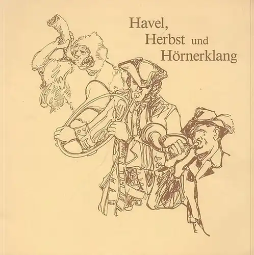 Berlin Zehlendorf.   Wüsthoff, Klaus (Red.): Havel, Herbst und Hörnerklang.  Festschrift zur Eröffnungsveranstaltung der Zehlendorfer Festwoche zur 750 Jahrfeier Berlins am  6.. 