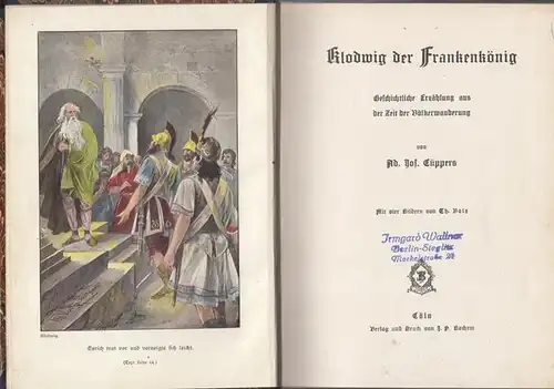 Küppers, Adam Josef: Klodwig der Frankenkönig. Geschichtliche Erzählung aus der Zeit der Völkerwanderung. 