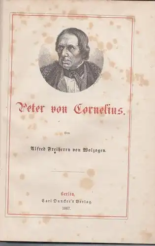 Cornelius, Peter von - Alfred von Wolzogen: Peter von Cornelius. 