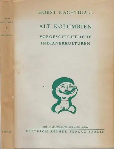 Nachtigall, Horst: Alt-Kolumbien - Vorgeschichtliche Indianerkulturen. 