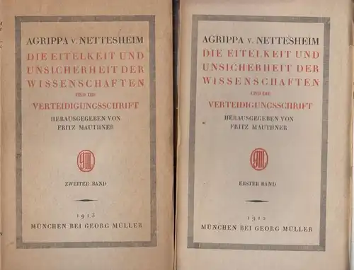 Nettesheim, Agrippa von - Fritz Mauthner (Hrsg.): Die Eitelkeit und Unsicherheit der Wissenschaften und die Verteidigungsschrift. Erster und zweiter Band komplett. (= Bibliothek der Philosophen, fünfter und achter Band). 