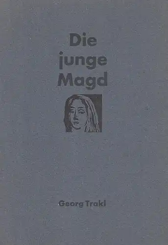 Korch, Claus ( Illustrationen ) / Trakl, Georg  ( Text ): Die junge Magd. Mit 7 Holzschnitten von Claus Korch. 