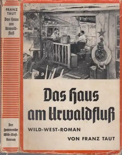 Taut, Franz: Das Haus am Urwaldfluß ( Urwaldfluss ) - Südamerikanische Erzählungen. 