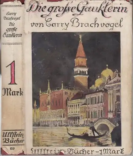 Brachvogel, Carry: Die große Gauklerin. Ein Roman aus Venedig.