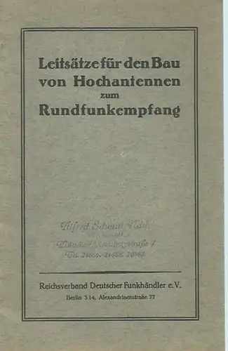 Arndt, Max. - Herausgegeben vom Verband Deutscher Elektrotechniker e.V: Leitsätze für den Bau von Hochantennen zum Rundfunkempfang. A. Hinweise für den Antennenbau B. Vorschriften für Außenantennen. 