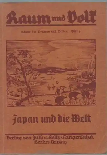 Bohner, Alfred: Japan und die Welt. (= Raum und Volk. Räume der Braunen und Gelben, Gruppe 5, Heft 4). 