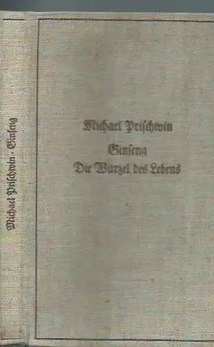 Prischwin, Michael: Ginseng. Die Wurzel des Lebens. Aus dem Russischen übertragen von Käthe Rosenberg. 