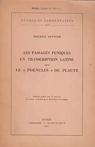 Sznycer, Maurice: Les Passages Puniques en Transcription Latine dans le "Poenulus" de Plaute. (Études et Commentaires LXV). 