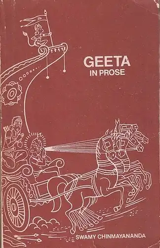 Pahlajani, T.B. (Ed.). - Swami Chinmayananda: Swami Chinmayananda - Geeta in Prose. 