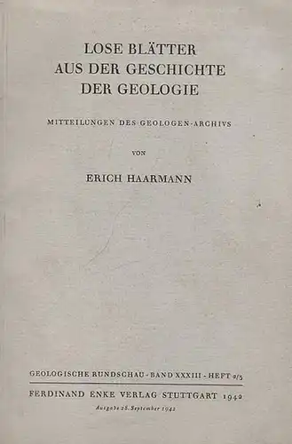 Haarmann, Erich: Lose Blätter aus der Geschichte der Geologie. Mitteilungen des Geologen-Archivs. (Geologische Rundschau - Band XXXIII - Heft 2/3). 