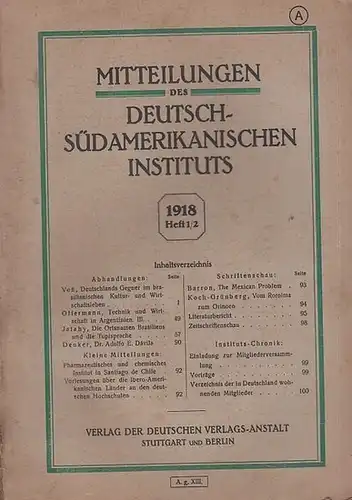 Gast, Prof. Dr. (Schriftltg.): Mitteilungen des Deutsch-Südamerikanischen Instituts. Oktober 1918  Heft 1 / 2, 46. Jahrgang. 