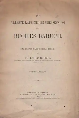 Hoberg, Gottfried: Die älteste lateinische Übersetzung des Buches Baruch.  Zum ersten Male herausgegeben. Zweite Ausgabe. 