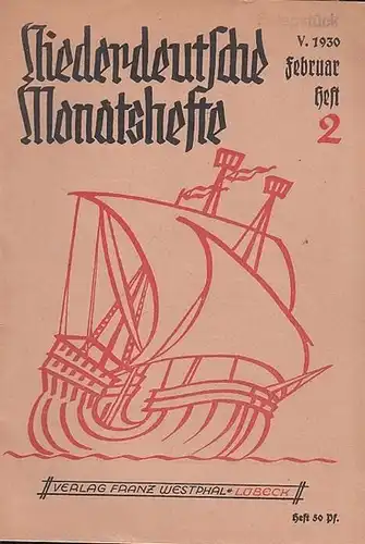 Niederdeutsche Monatshefte. - Westphal, Franz (Hrsg.) / Emil Hinrichs (Schriftltg.): Niederdeutsche Monatshefte. 5. Jahrgang 1930, Heft 2. Vereinigt mit "Deutsche Nordmark". 