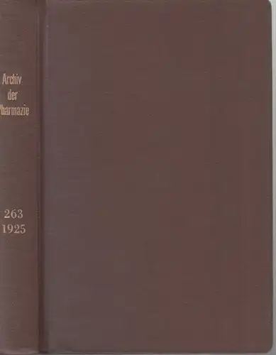 Pharmazie, Archiv der. - Hrsg. : Beckurts, H. u. a. - Autoren : H. Thoms und Karl Bergerhoff / K. Feist und H. Bestehorn / H. P. Kaufmann und E. Hansen - Schmidt / J. Gadamer, M. Oberlin und A. Schoeler / Julius Zellner u. a: Archiv der Pharmazie  ( 1925 